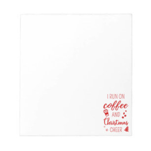 I Run On Coffee And Christmas Cheer Notepad