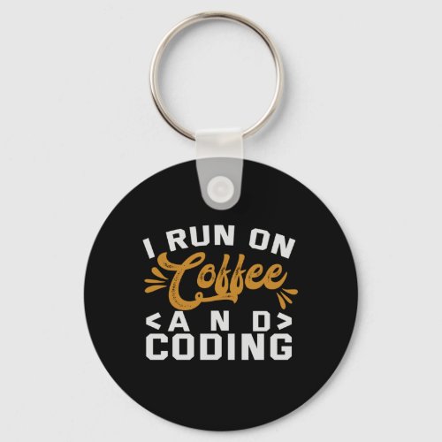 I Run on Coffee and Coding Funny Programmer Life Keychain