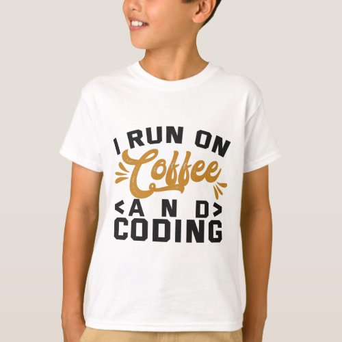 I Run on Coffee and Coding Funny Programmer Life T_Shirt