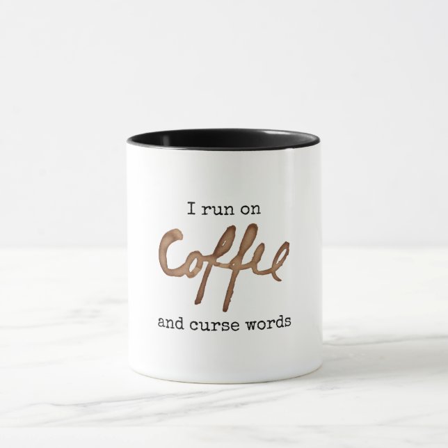 I run on coffee and curse words funny mug (Center)