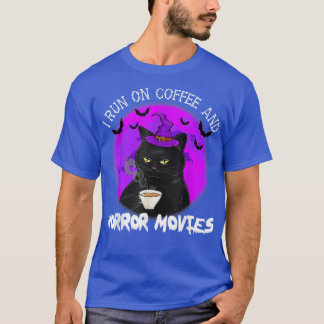 I Run On Coffee And Horror Movies Halloween Coffee T-Shirt