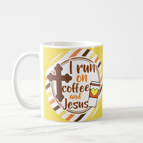 I run on Coffee and Jesus Christian Faith Coffee Mug