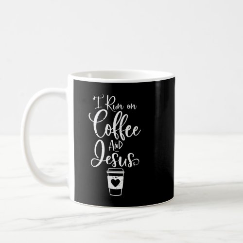 I run on Coffee and Jesus Cute Christian Coffee Lo Coffee Mug