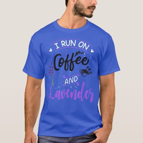 I Run on Coffee and Lavender Essential Oil Dealer  T_Shirt