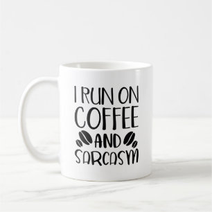 I Run On Coffee And Sarcasm Coffee Mug