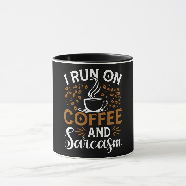 I Run On Coffee And Sarcasm Mug (Center)