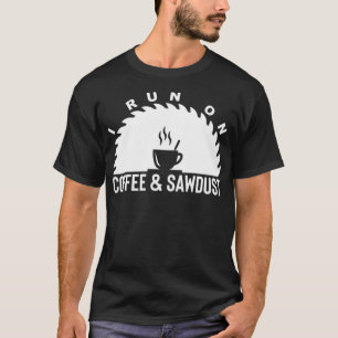 I Run On Coffee And Saw Dust space theme  space th T-Shirt