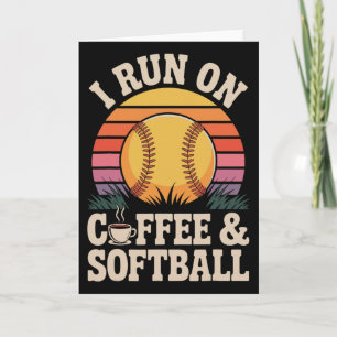 I Run On Coffee And Softll Card
