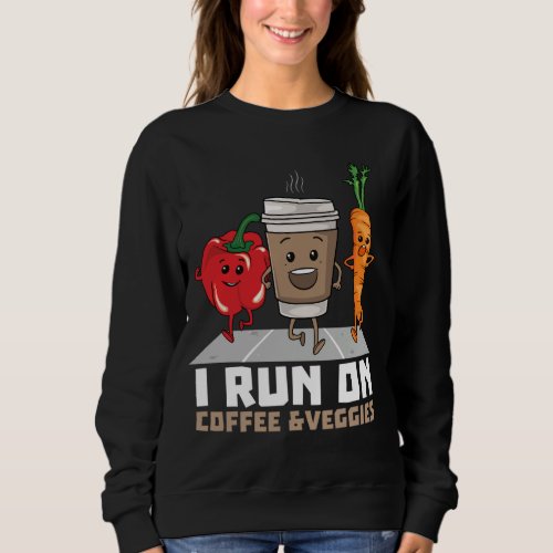 I Run On Coffee and Veggies Vegan Runner Vegetaria Sweatshirt