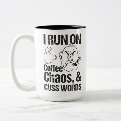 I Run on Coffee Chaos and Cuss Words Funny Saying  Two_Tone Coffee Mug