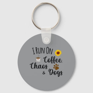 I Run On Coffee Chaos And Dogs Funny Quote Keychain