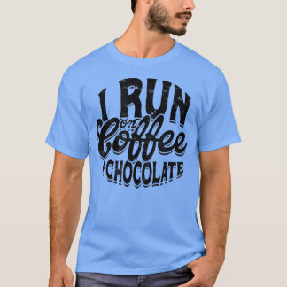 I run on coffee & chocolate  Cozy Winter Xmas Choc T-Shirt