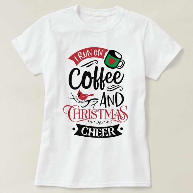 I Run On Coffee & Christmas Cheer  Womens T-Shirt (Design Front)