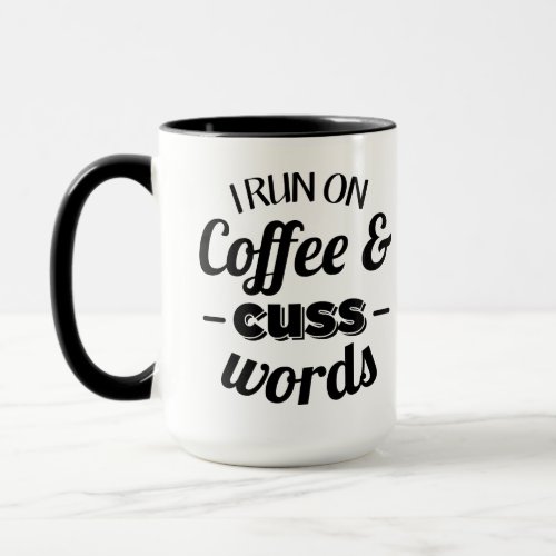 I run on coffee  cuss words _ mug