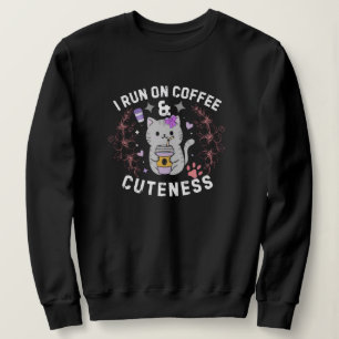 I Run On Coffee & Cuteness Sweet Kitty Design Sweatshirt