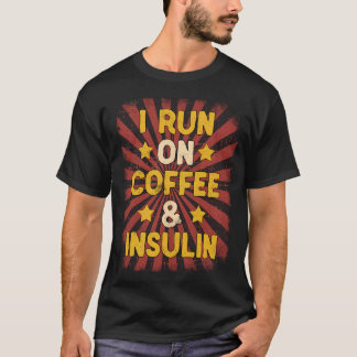 I Run On Coffee & Insulin Diabetes Awareness T-Shirt