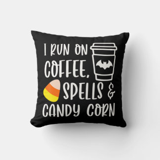I Run On Coffee Spells and Candy Corn Fall Autumn Throw Pillow