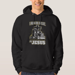 I Run on Diesel and Jesus Hoodie