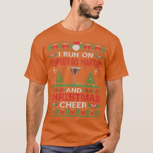 I Run On Espresso Martini And Christmas Cheer Ugly T_Shirt