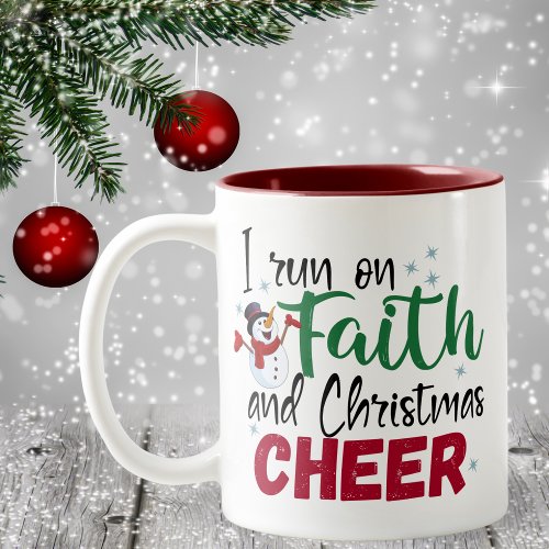 I Run On Faith and Christmas Cheer Two_Tone Coffee Mug