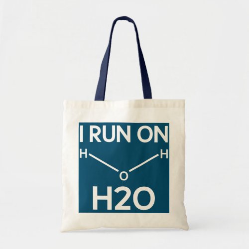 I Run On H2O Science Teacher Chemistry Geek  Tote Bag