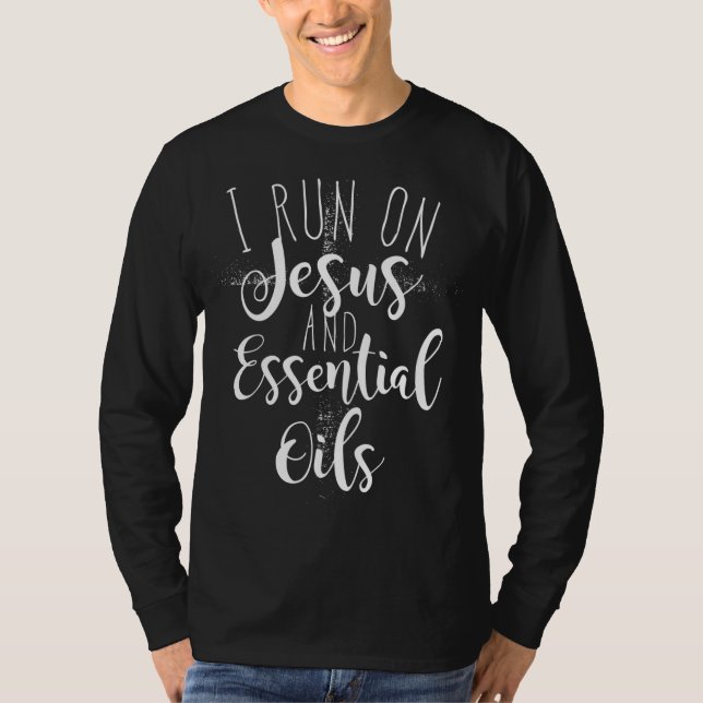 I Run on Jesus and Essential Oils T-Shirt (Front)