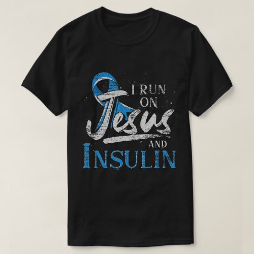 I Run On Jesus And Insulin Diabetes Awareness T_Shirt