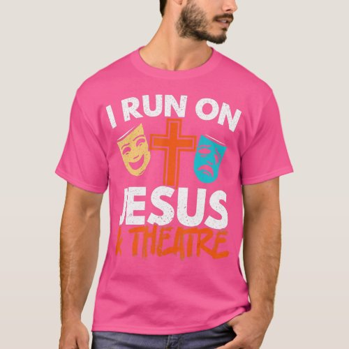 I Run On Jesus And Theatre Broadway Christian Beli T_Shirt