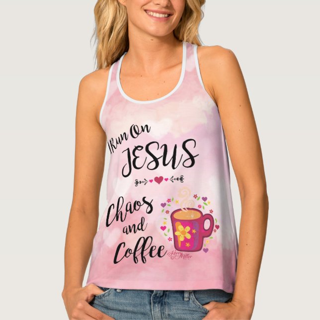 I Run On Jesus, Chaos And Coffee Tank Top (Front)