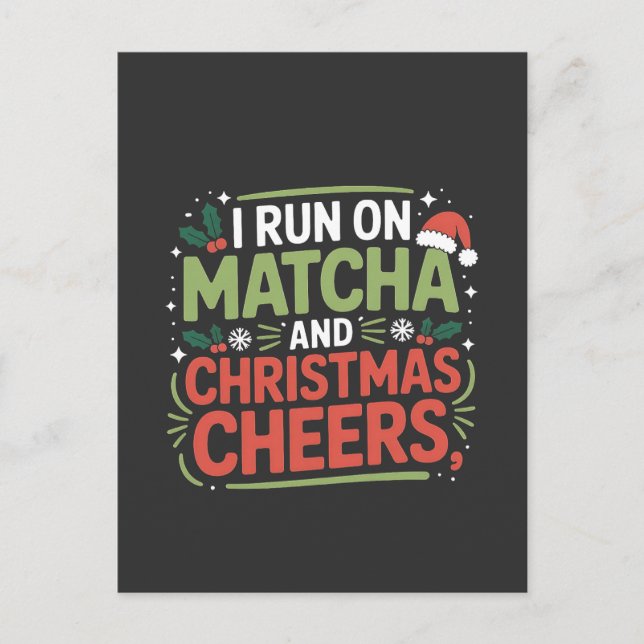 I Run on Matcha and Christmas Cheers Green Drink  Holiday Postcard (Front)