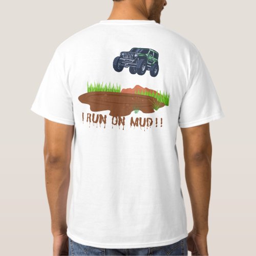 I RUN ON MUD Mudrunner t_shirt