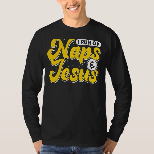 I Run On Naps And Jesus  Christian God Church  1 T_Shirt