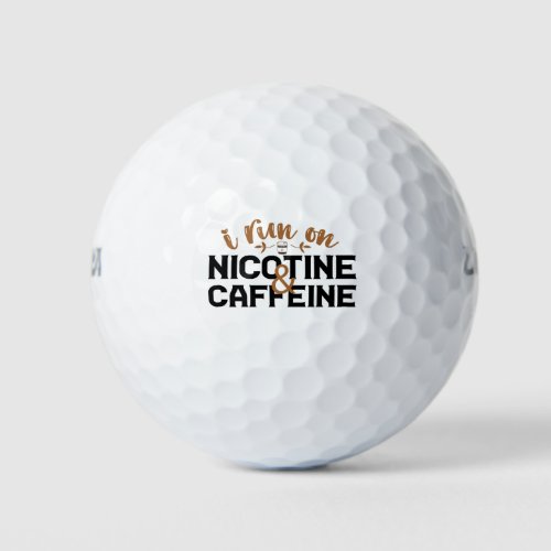 I Run on Nicotine  Caffeine Funny Coffee Addict  Golf Balls