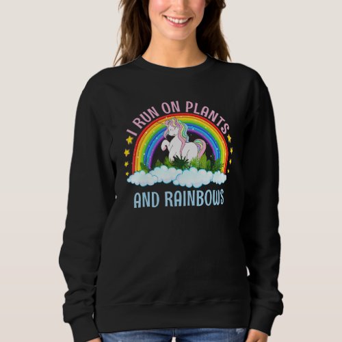 I Run On Plants And Rainbows Vegans Cute Unicorn V Sweatshirt
