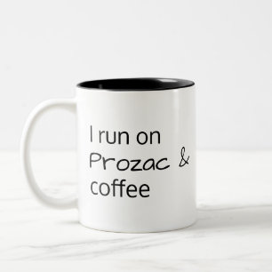 I run on Prozac Coffee Mug