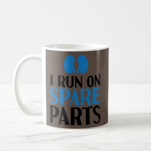 I Run On Spare Parts Design Dialysis Nurse  Coffee Mug