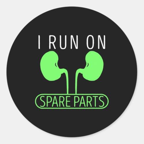I Run On Spare Parts Kidney Disease Organ Transpla Classic Round Sticker