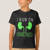 I Run On Spare Parts Kidney Disease Organ Transpla T-Shirt