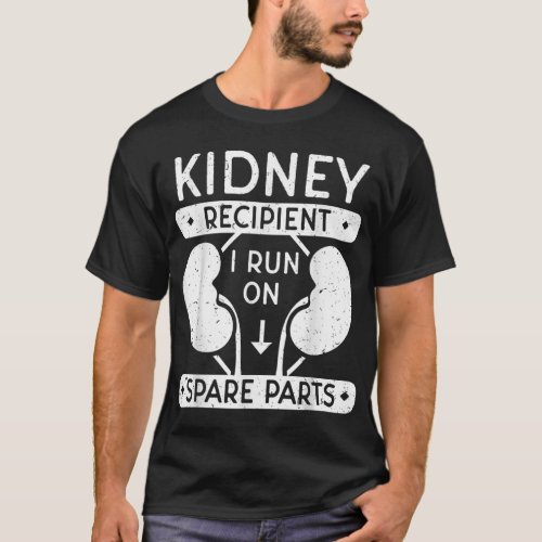 I Run On Spare Parts Kidney Recipient Organ Transp T_Shirt