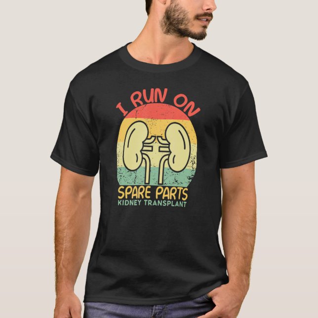 I Run On Spare Parts Kidney Transplant Kidney Retr T-Shirt (Front)