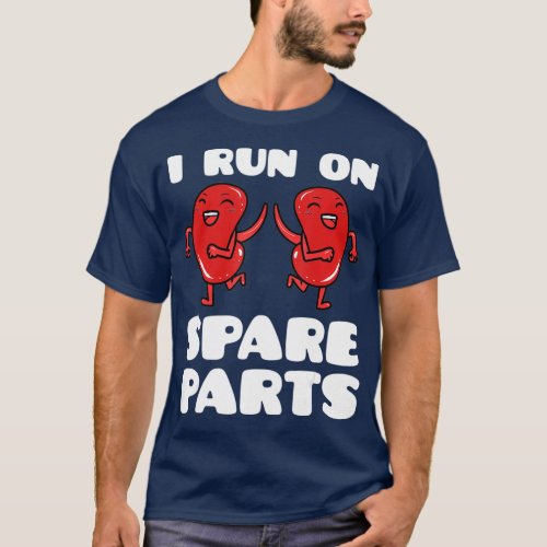 I Run On Spare Parts Kidney Transplant Organ T_Shirt