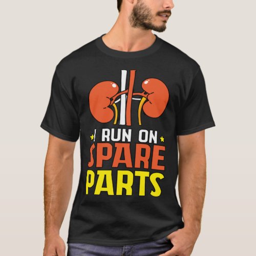 I Run On Spare Parts Kidney Transplant Recipient T_Shirt
