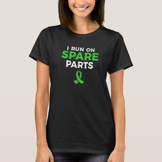 I Run On Spare Parts Kidney Transplant Surgery   T-Shirt (Front)