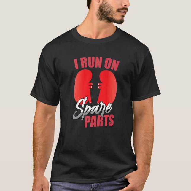 I Run On Spare Parts Kidney Transplant   T-Shirt (Front)