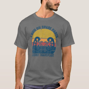 I Run On Spare Parts Kidney Transplant Vintage Gif T-Shirt