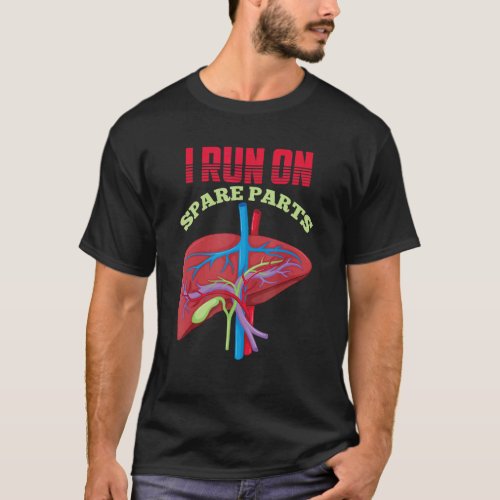 I Run On Spare Parts Liver Surgery Organ Donation T_Shirt