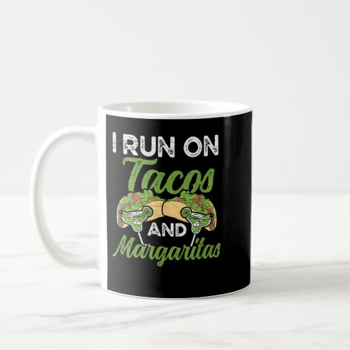 I Run On Tacos And Margaritas Bartender  Coffee Mug