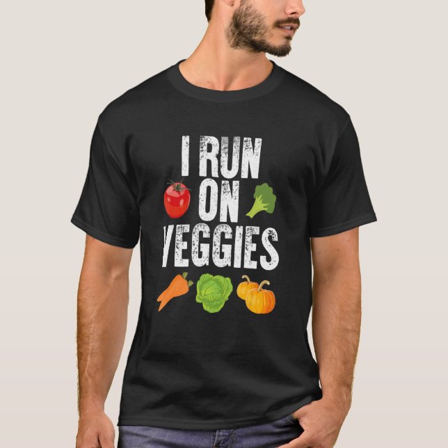 I Run On Veggies Cool Vegetarian Vegetables Vegans T-Shirt (Front)