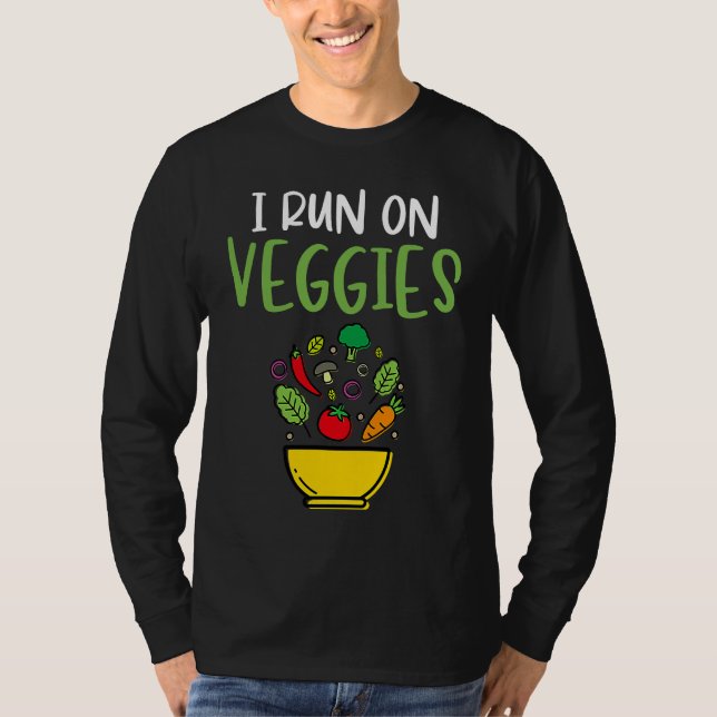 I Run On Veggies  Humor Vegan Vegetarian Runner Ve T-Shirt (Front)
