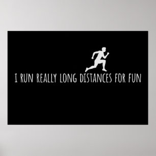 I Run Really Long Distances For Fun Marathon Sport Poster